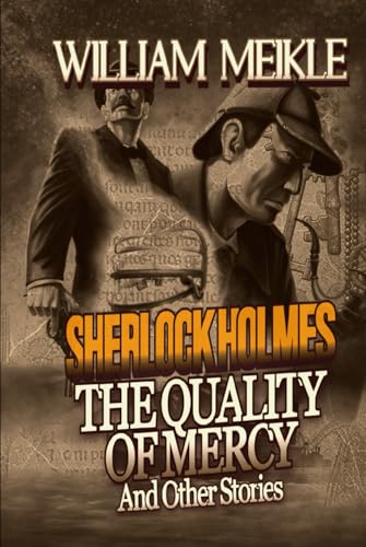 SHERLOCK HOLMES: THE QUALITY OF MERCY AND OTHER STORIES (The London Terrors) von Independently published