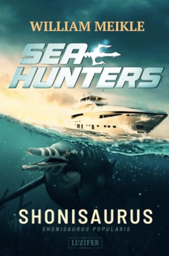 SHONISAURUS (Seahunters 1): SciFi-Horror-Thriller