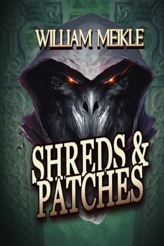 SHREDS AND PATCHES: Three Weird Victorian Stories (The William Meikle Chapbook Collection, Band 45) von Independently published