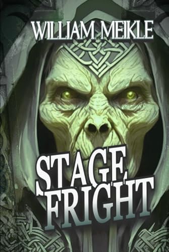 STAGE FRIGHT: Three Historical Weird Tales (The William Meikle Chapbook Collection, Band 78) von Independently published