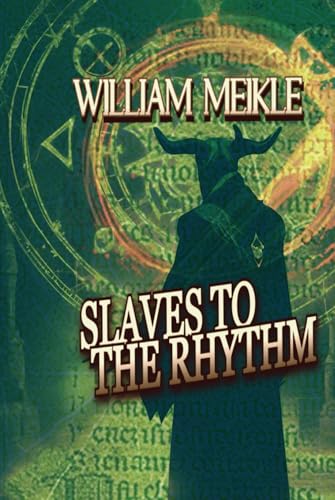 Slaves to the Rhythm: Three Sigils and Totems Stories (The William Meikle Chapbook Collection, Band 25) von Independently published