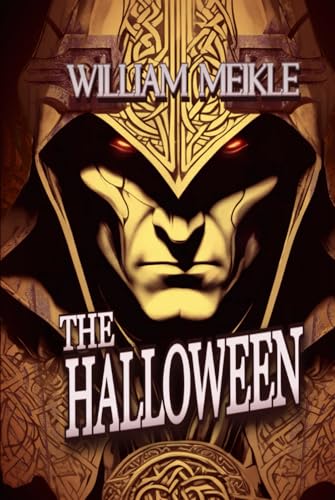THE HALLOWEEN: Three Historical Weird Tales (The William Meikle Chapbook Collection, Band 79) von Independently published