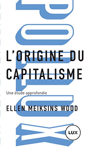 L'origine du capitalisme - Une étude approfondie von LUX CANADA