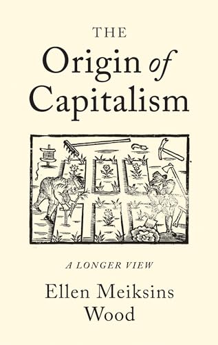The Origin of Capitalism: A Longer View von Verso