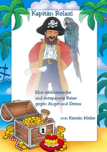 Kapitän Relaxi-Praxishandbuch: Autogenes Training für Kinder - kompletter Kursaufbau mit Entspannungsgeschichten