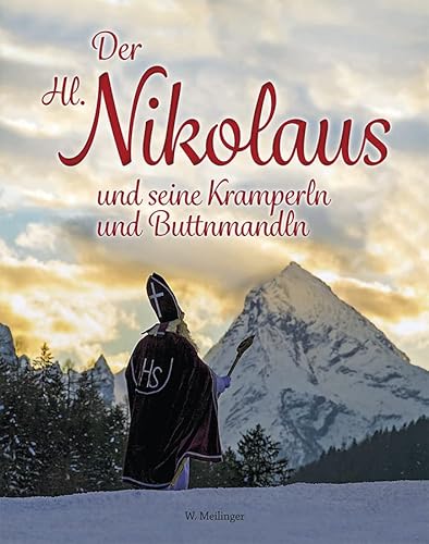 Der Heilige Nikolaus: und seine Kramperln und Buttnmandln von Plenk