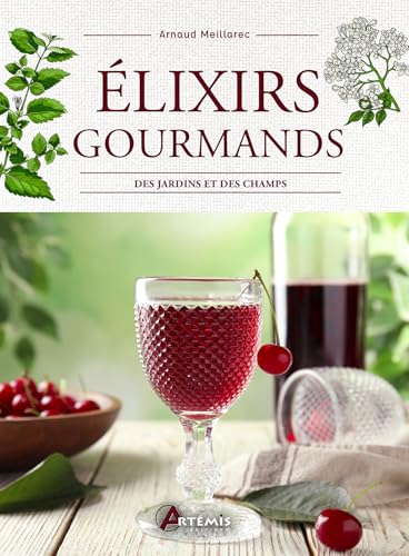 Elixirs gourmands des jardins et des champs von ARTEMIS