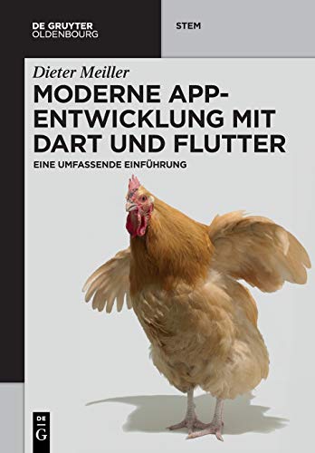 Moderne App-Entwicklung mit Dart und Flutter: Eine umfassende Einführung (De Gruyter STEM) von Walter de Gruyter