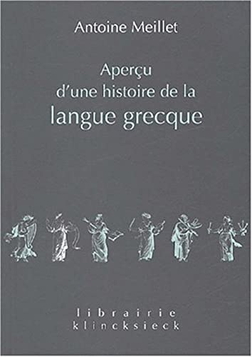 Aperçu d'une histoire de la langue grecque (Librairie Klincksieck - Serie Linguistique, Band 13) von Klincksieck