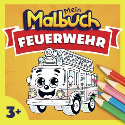 Feuerwehr Malbuch für Kinder ab 3 Jahren: Wundervolles Ausmalbuch mit 40 Motiven rund um Feuerwehr von Bookmundo