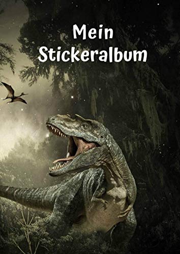 Mein Stickeralbum: Motiv Dinosaurier T-Rex No. 10 | 30 Seiten | DIN A4 | Blanko | Kein Silikonpapier | Geschenkidee