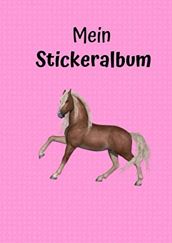 Mein Stickeralbum: Motiv Pferd | Blanko | Permanent | DIN A4 | 30 Seiten | Geschenkidee von Independently published