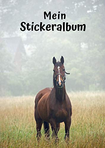 Mein Stickeralbum: Motiv Pferd Ranch 1 | 30 Seiten | DIN A4 | Blanko | Kein Silikonpapier | Geschenkidee von Independently published