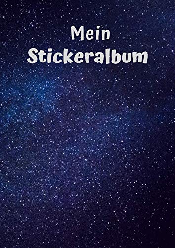 Mein Stickeralbum: Motiv Weltraum No. 1 | 30 Seiten | DIN A4 | Blanko | Kein Silikonpapier | Geschenkidee von Independently published
