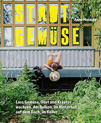 Stadtgemüse: Lass Gemüse, Obst und Kräuter wachsen. Auf dem Balkon, im Hinterhof, auf dem Dach, im Keller. Alles über Urban Gardening und nachhaltiges Gärtnern auf kleinstem Raum Stadtgemüse: Lass Gemüse, Obst und Kräuter wachsen. Auf dem Balkon, im Hinterhof, auf dem Dach, im Keller. Alles über Urban Gardening und nachhaltiges Gärtnern auf kleinstem Raum