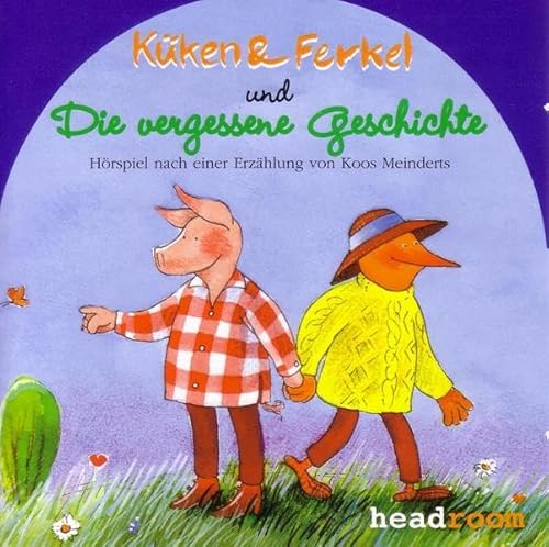 Küken & Ferkel und die vergessene Geschichte, 1 Audio-CD: Hörspiel von MEINDERTS,KOOS