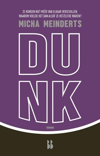 Dunk: Ze konden niet méér van elkaar verschillen. Waarom voelde het dan alsof ze hetzelfde waren? von Blossom Books BOLD
