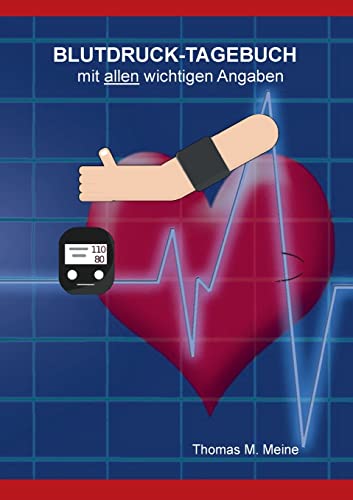 BLUTDRUCK - TAGEBUCH: Neu mit allen wichtigen Werten von Books on Demand