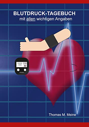 BLUTDRUCK - TAGEBUCH: Neu mit allen wichtigen Werten
