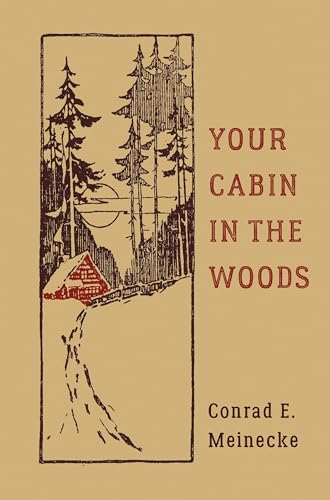 Your Cabin in the Woods (Classic Outdoors) von Black Dog & Leventhal Publishers
