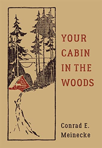 Your Cabin in the Woods (Classic Outdoors) von Black Dog & Leventhal Publishers