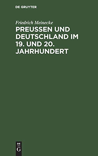 Preußen und Deutschland im 19. und 20. Jahrhundert: Historische und politische Aufsätze von De Gruyter Oldenbourg