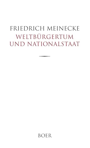 Weltbürgertum und Nationalstaat: Studien zur Genesis des deutschen Nationalstaates von Boer Verlag