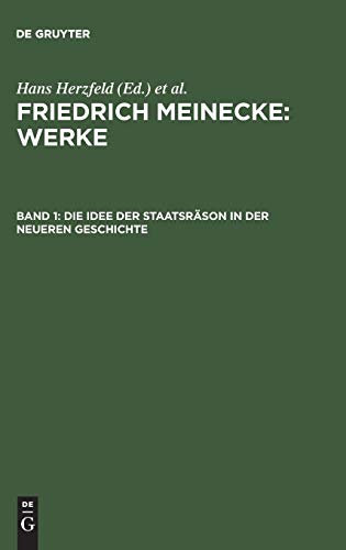 Werke, Bd.1, Die Idee der Staatsräson in der neueren Geschichte (Friedrich Meinecke: Werke) von Oldenbourg Schulbuchverl.