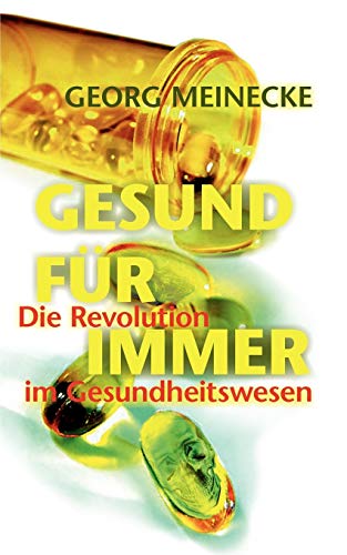 GESUND FÜR IMMER: Die Revolution im Gesundheitswesen