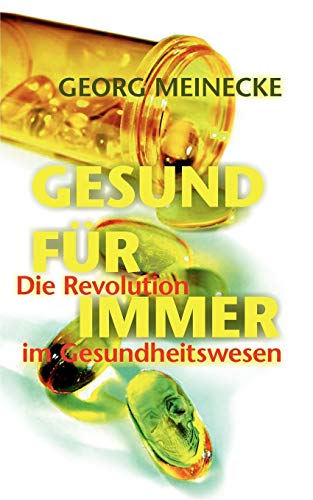 GESUND FÜR IMMER: Die Revolution im Gesundheitswesen von Books on Demand GmbH