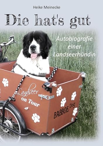 Die hat's gut: Autobiografie einer Landseerhündin von BoD – Books on Demand
