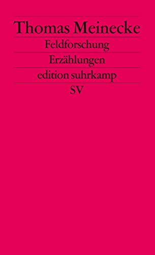 Feldforschung: Erzählungen von Suhrkamp