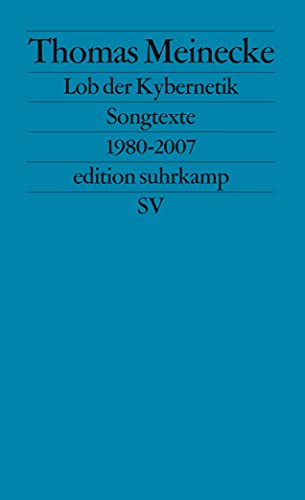Lob der Kybernetik: Songtexte 1980–2007 (edition suhrkamp) von Suhrkamp Verlag