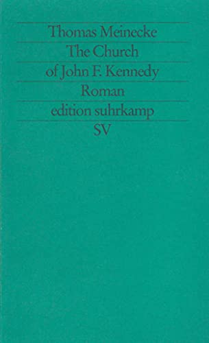 The Church of John F. Kennedy: Roman (edition suhrkamp) von Suhrkamp Verlag AG
