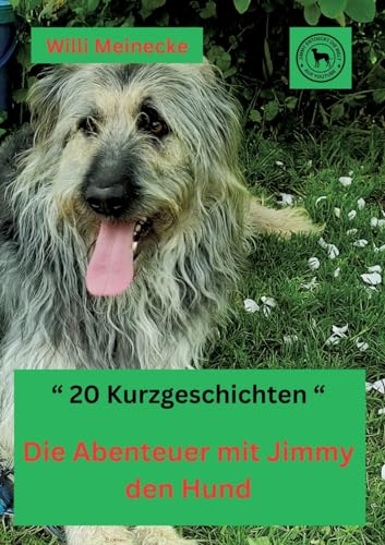 Die Abenteuer mit Jimmy den Hund: 20 Kurzgeschichten