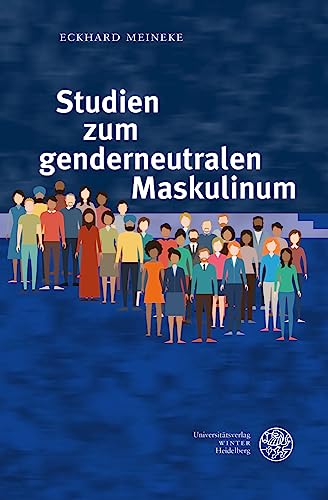 Studien zum genderneutralen Maskulinum von Universitätsverlag Winter GmbH Heidelberg