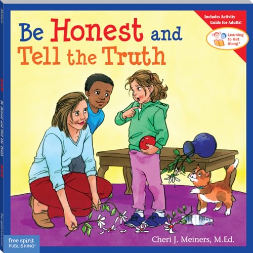 Be Honest and Tell the Truth (Learning to Get Along) von Free Spirit Publishing