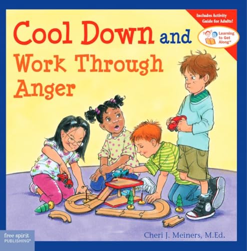 Cool Down and Work Through Anger (Learning to Get Along) von Free Spirit Publishing