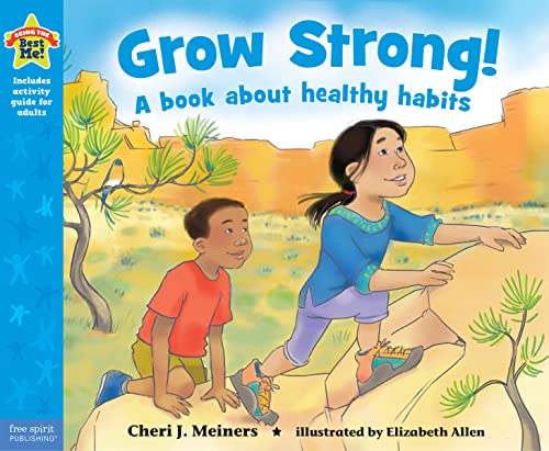 Grow Strong!: A book about healthy habits (Being the Best Me!) von Free Spirit Publishing