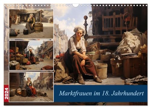 Marktfrauen im 18. Jahrhundert (Wandkalender 2024 DIN A3 quer), CALVENDO Monatskalender von CALVENDO