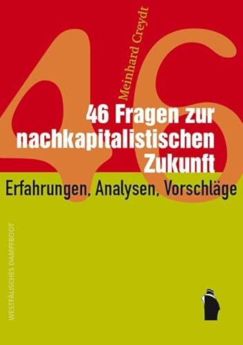 46 Fragen zur nachkapitalistischen Zukunft: Erfahrungen, Analysen, Vorschläge von Westfaelisches Dampfboot