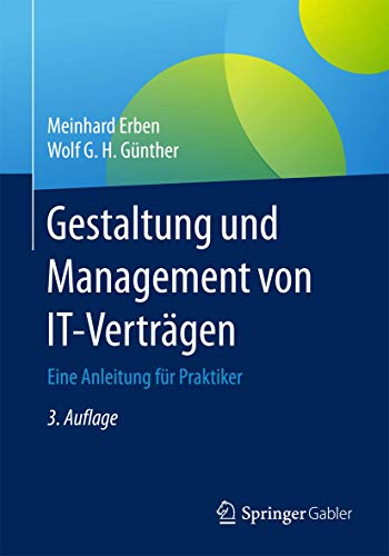 Gestaltung und Management von IT-Verträgen: Eine Anleitung für Praktiker von Springer