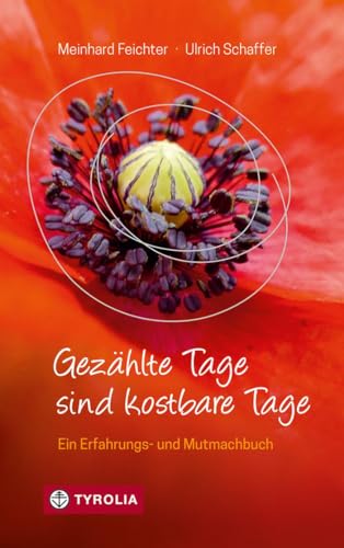 Gezählte Tage sind kostbare Tage: Vom Umgang mit einer lebensbedrohenden Krankheit. Ein Erfahrungs- und Mutmachbuch. Mit Gedichten und Tuschezeichnungen von Ulrich Schaffer.