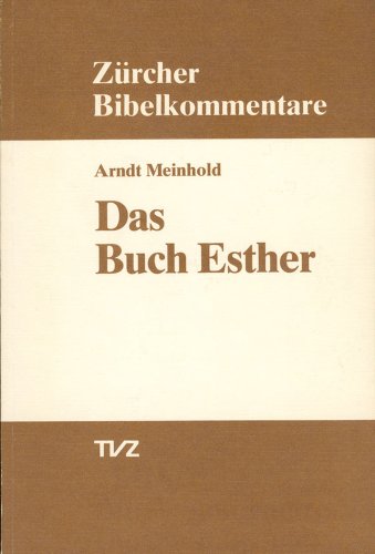 Das Buch Esther (Zürcher Bibelkommentare. Altes Testament, Band 13) von Theologischer Verlag Zürich