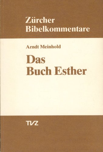 Das Buch Esther (Zürcher Bibelkommentare. Altes Testament, Band 13)