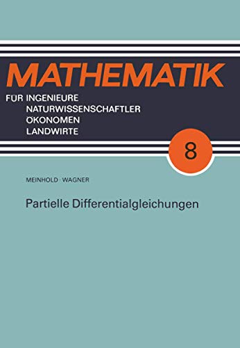Partielle Differentialgleichungen (Mathematik für Ingenieure und Naturwissenschaftler, Ökonomen und Landwirte) von Vieweg+Teubner Verlag