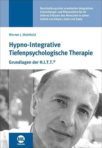 Hypno-Integrative Tiefenpsychologische Therapie: Grundlagen der H.I.T.T.®