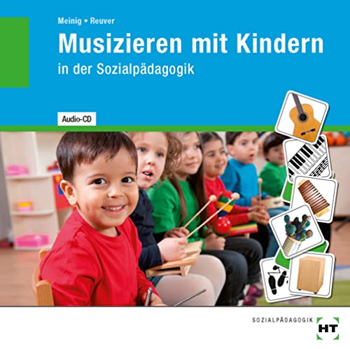 Audio-CD - Musizieren mit Kindern: in der Sozialpädagogik (Die Lieder zum Schülerbuch Musizieren mit Kindern" - HT 4777) von Handwerk Und Technik