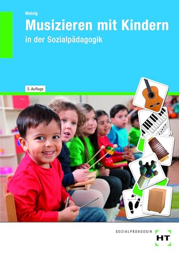 Musizieren mit Kindern: in der Sozialpädagogik von VERLAG HANDWERK UND TECHNIK