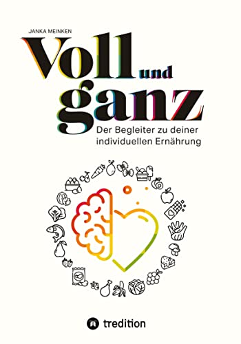 Voll und ganz: Der Begleiter zu deiner individuellen Ernährung